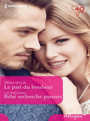 cover image of Le pari du bonheur--Bébé recherche parents
